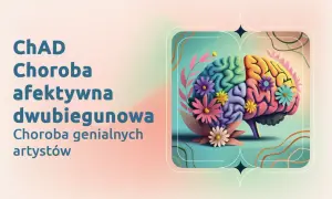 Choroba afektywna dwubiegunowa, znana też jako choroba genialnych artystów. Kolorowy mózg z kwiatami symbolizuje kreatywność i wyzwania.