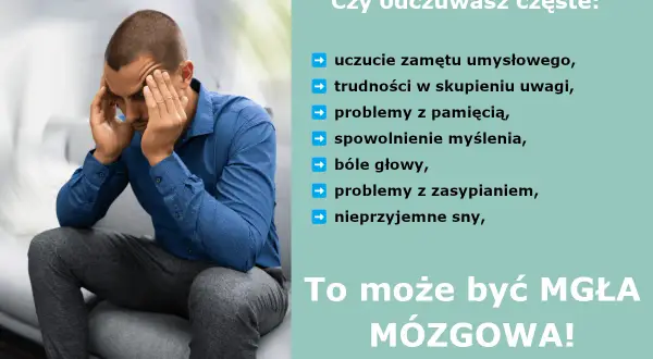 Mężczyzna z rękami na skroniach, cierpiący na mgłę mózgową, objawiającą się problemami z pamięcią i koncentracją.