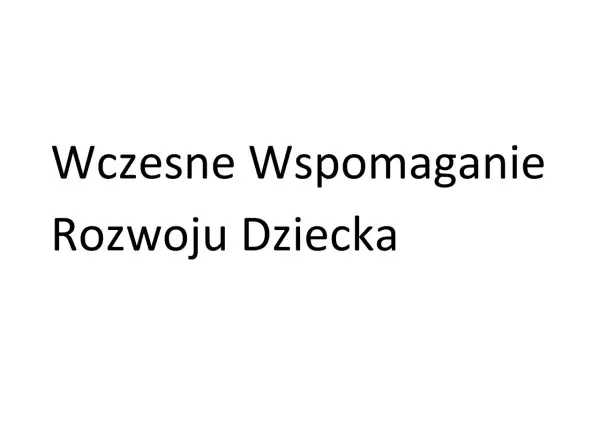Wczesne wspomaganie rozwoju dziecka: jak wypełnić wniosek. Informacje dla rodziców.